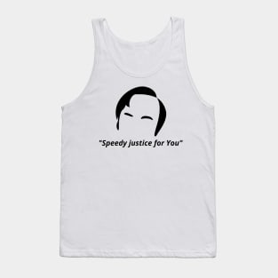 Speedy justice for you Tank Top